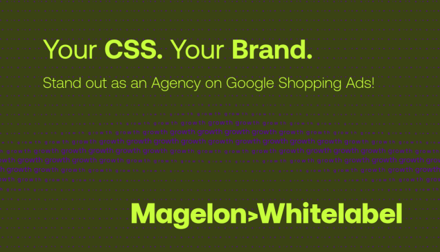Magelon Whitelabel CSS: Χτίσε το δικό σου CSS brand και μπες στο Google Shopping